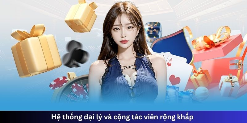 Hệ thống đại lý và cộng tác viên rộng khắp