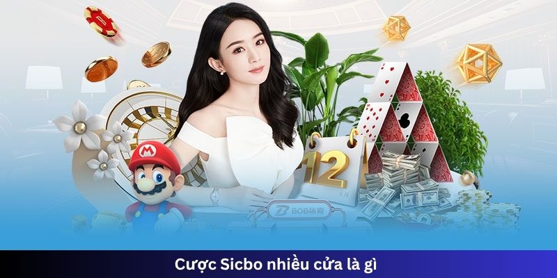 Cược Sicbo nhiều cửa là gì